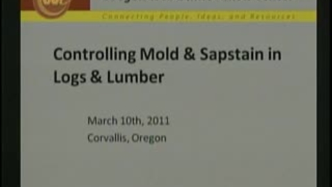 Thumbnail for entry Wood Science and Engineering: 2011 Mold &amp; Sapstain Seminar S