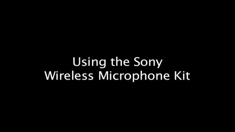 Thumbnail for Using the Sony Wireless Microphone Kit