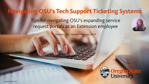 Thumbnail for OSU Extension Technical Support: Submitting Service Requests 2025