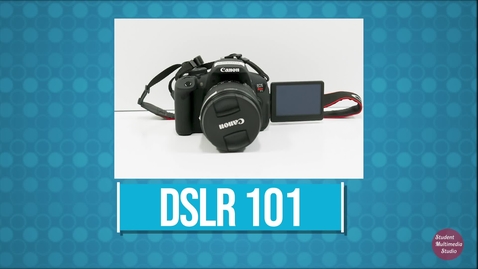 Thumbnail for DSLR 101