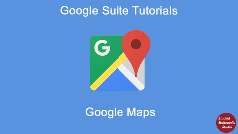 Thumbnail for entry Google Maps Tutorial