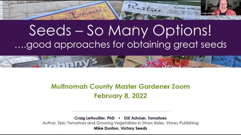 Thumbnail for So Many Options! Good Approaches to Obtaining Great Seeds - Multnomah County Master Gardener Association's Speaker Series - February 2022
