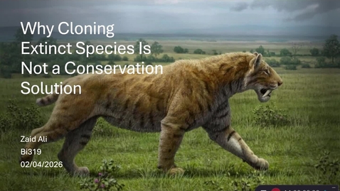 Thumbnail for Presentation by Zaid Ali : Why Cloning Extinct Species Is Not a Conservation Solution.