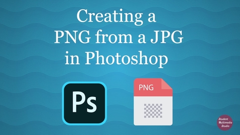 Thumbnail for entry Making a PNG in Photoshop