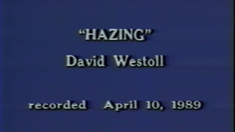 Thumbnail for &quot;Hazing,&quot; lecture by David Westoll, April 10, 1989