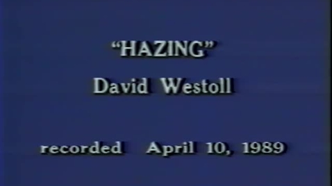 Thumbnail for entry &quot;Hazing,&quot; lecture by David Westoll, April 10, 1989