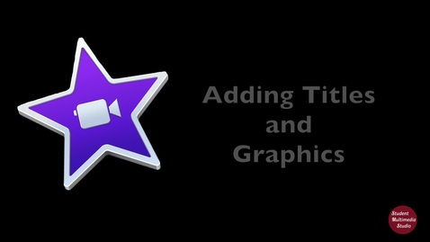 Thumbnail for iMovie 07: Titles and Graphics
