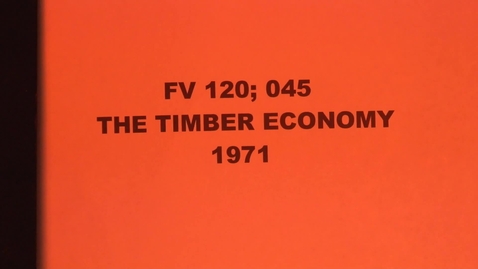 Thumbnail for &quot;The Timber Economy,&quot; 1971