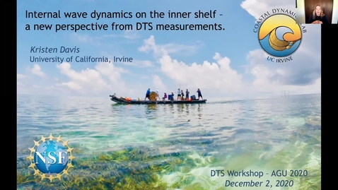 Thumbnail for entry Kristen Davis (UC Irvine): Internal wave dynamics on the inner shelf - a new perspective from DTS measurements