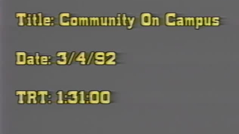 Thumbnail for &quot;Community on Campus: Defining It, Developing It, Living It,&quot; panel discussion, March 4, 1992