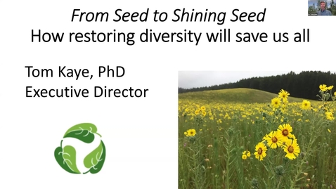 Thumbnail for From seed to shining seed:  How restoring diversity will save us all - Washington Co. Master Gardener Association's Speaker Series - October 2022