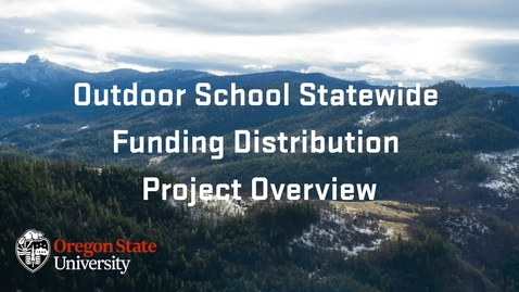 Thumbnail for Outdoor School Statewide Funding Distribution Project Overview