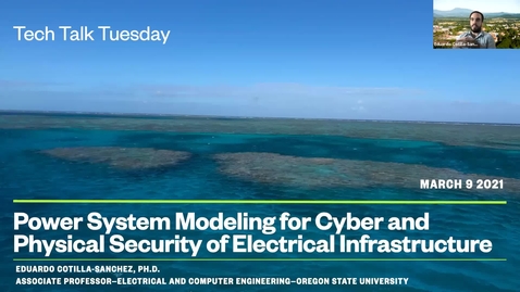 Thumbnail for entry Tech Talk Tuesday: Power System Modeling for Cyber and Physical Security of Electrical Infrastructure