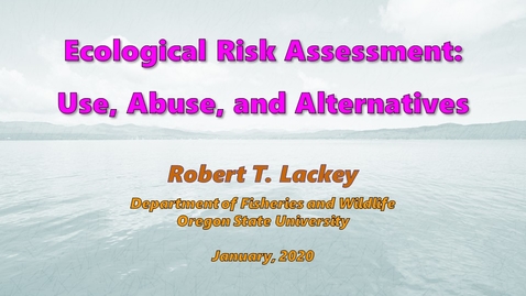 Thumbnail for entry Ecological Risk Assessment:  Use, Abuse, and Alternatives