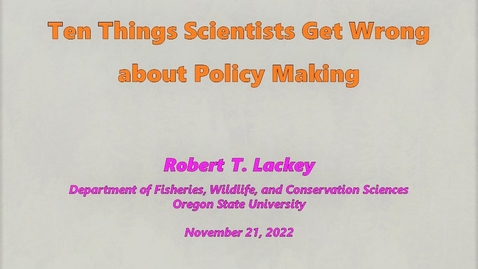 Thumbnail for entry Ten Things Scientists Get Wrong about Policy Making
