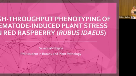 Thumbnail for entry Savannah Phipps - &quot;High-throughput phenotyping of nematode-induced plant stress in red raspberry (Rubus idaeus)&quot;