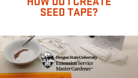 Thumbnail for entry How do I create seed tape?