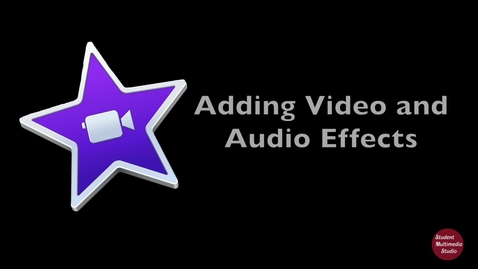 Thumbnail for iMovie 04: Adding Video and Audio Effects