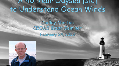 Thumbnail for entry CEOAS iDean Seminar - Dudley Chelton - Feb. 24, 2023