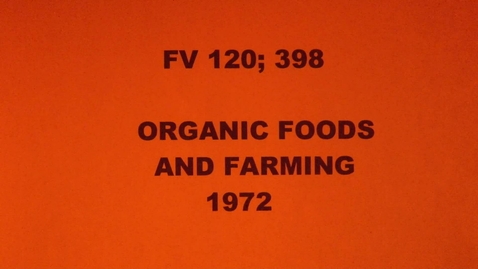 Thumbnail for entry Organic Foods and Farming, 1972