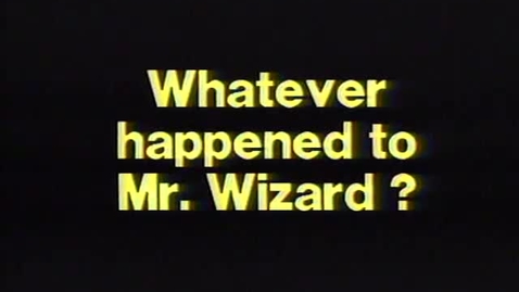 Thumbnail for entry &quot;Whatever Happened to Mr Wizard? (Or, How Do We Really Find Out About Science?)&quot; 1983