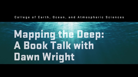 Thumbnail for Mapping the Deep: A Book Talk with Dawn Wright