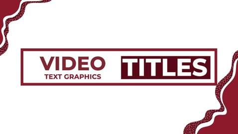 Thumbnail for entry Rules for Better Titles &amp; Graphics