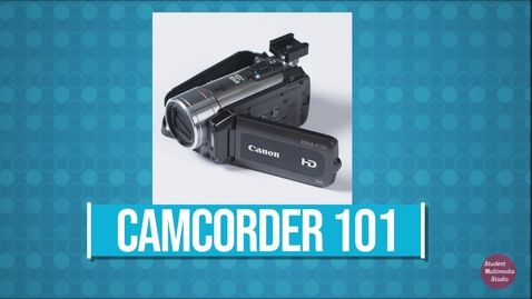 Thumbnail for Camcorder 101