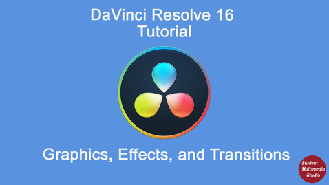 Thumbnail for DaVinci Resolve 16. Chapter 5- Graphics, Effects, Transitions