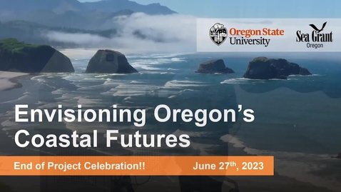 Thumbnail for entry Oregon Coastal Futures Part 1  - Welcome and Introduction 06-27-23