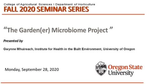 Thumbnail for Horticulture Seminar (HORT 507)Fall 2020: Gwynne Mhuireach, UofO