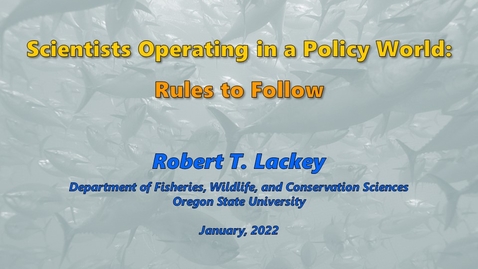 Thumbnail for entry Scientists Operating in a Policy World:  Rules to Follow