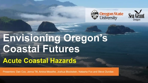 Thumbnail for entry Oregon Coastal Futures Part 3 - Acute Coastal Hazards 06-27-23