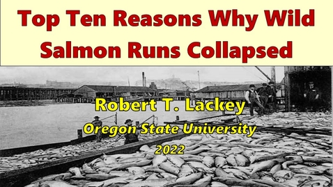 Thumbnail for entry Top Ten Reasons Why Wild Salmon Runs Collapsed