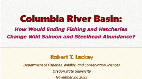 Thumbnail for Columbia River Basin:  How Would Ending Fishing and Closing Hatcheries Change Wild Salmon and Steelhead Abundance?