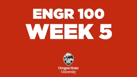 Thumbnail for entry ENGR 100 Week 5 Information (U2022)