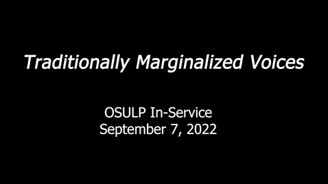 Thumbnail for entry &quot;Traditionally Marginalized Voices,&quot; OSULP In-Service film, 2022