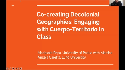 Thumbnail for entry 4.1 Co-creating Decolonial Geographics: Engaging with Cuerpo-Territorio In Class by Mariasole Pepa, Martina Angela Carretta