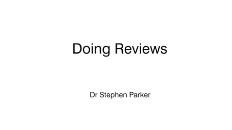 Thumbnail for Doing Reviews by Dr Stephen Parker