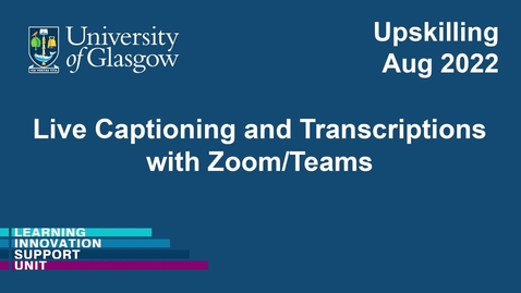Thumbnail for Live Captioning and Transcriptions in Zoom/Teams