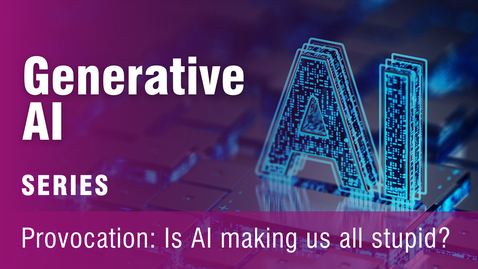 Thumbnail for Provocation: Is GenAI Making Us All Stupid?