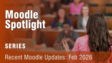Thumbnail for Moodle spotlight: Recent Updates Feb 2026