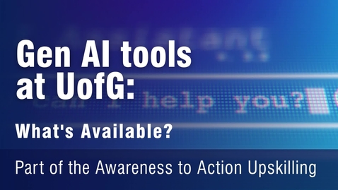 Thumbnail for Gen AI tools at UofG: What's Available?