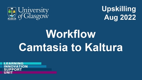 Thumbnail for Workflow Camtasia to Kaltura