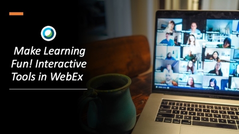 Thumbnail for entry Make Learning Fun! Interactive Tools in WebEx (Chat &amp; WebEX Whiteboard)