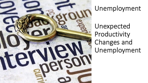 Thumbnail for entry Unemployment - Unexpected Productivity Changes and Unemployment