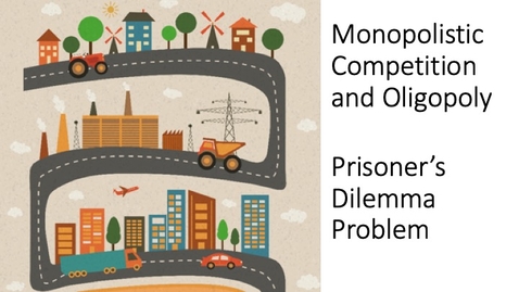 Thumbnail for entry Oligopoly - Prisoner's Dillemma Problem