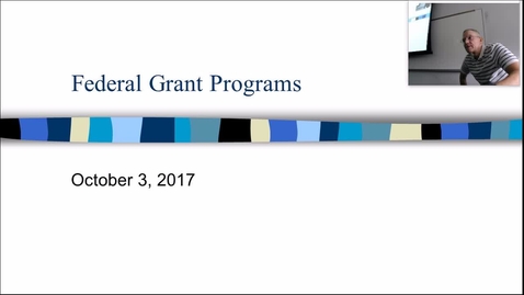 Thumbnail for entry Federal Grant Programs: Professor Tannahill's Lecture of Otober 3, 2017