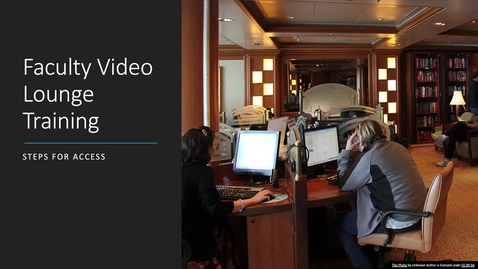 Thumbnail for Faculty Video Lounge - Steps for Access