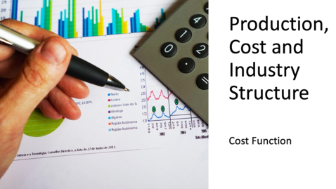 Thumbnail for entry Costs, Production and Industry Structure - Cost Function